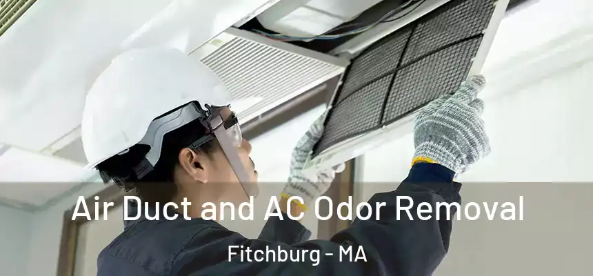 Air Duct and AC Odor Removal Fitchburg - MA