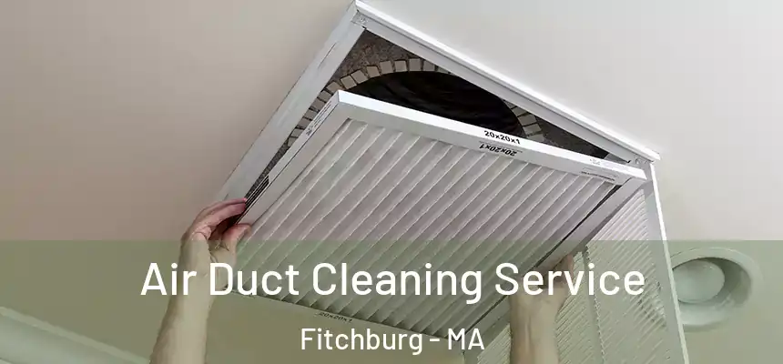  Air Duct Cleaning Service Fitchburg - MA