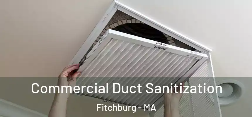 Commercial Duct Sanitization Fitchburg - MA