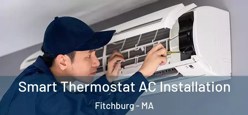  Smart Thermostat AC Installation Fitchburg - MA